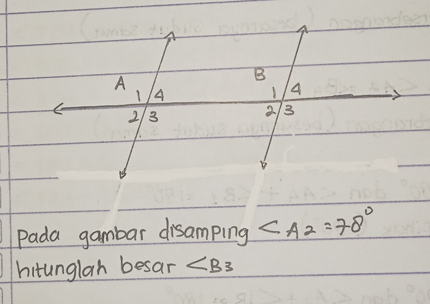 pada gambar disamping ∠ A_2=78°
hitunglah besar ∠ B_3