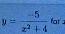 y= (-5)/x^2+4  for