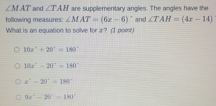 Solved: ∠ MAT and ∠ TAH are supplementary angles. The angles have the ...