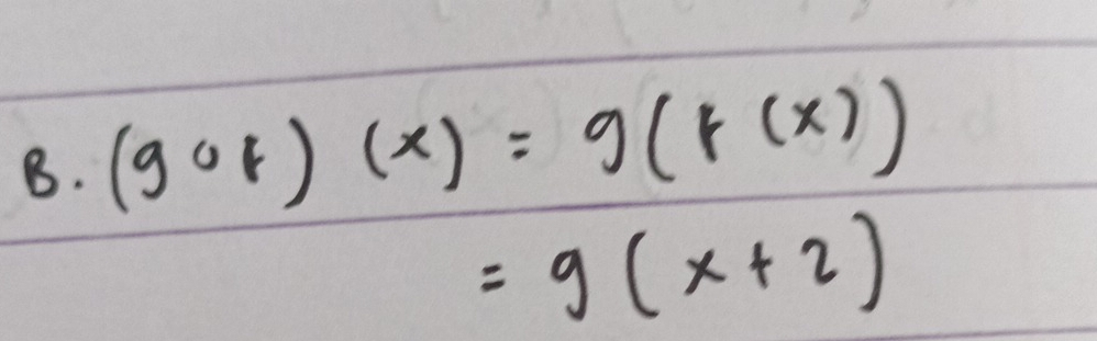 (gof)(x)=g(f(x))
=g(x+2)