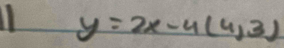 y=2x-4(4,3)