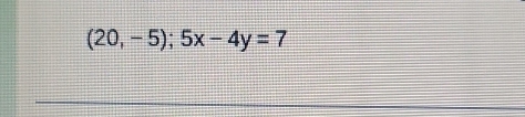 (20,-5);5x-4y=7