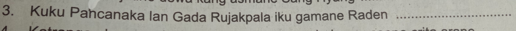 Kuku Pancanaka Ian Gada Rujakpala iku gamane Raden_