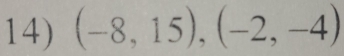 (-8,15), (-2,-4)