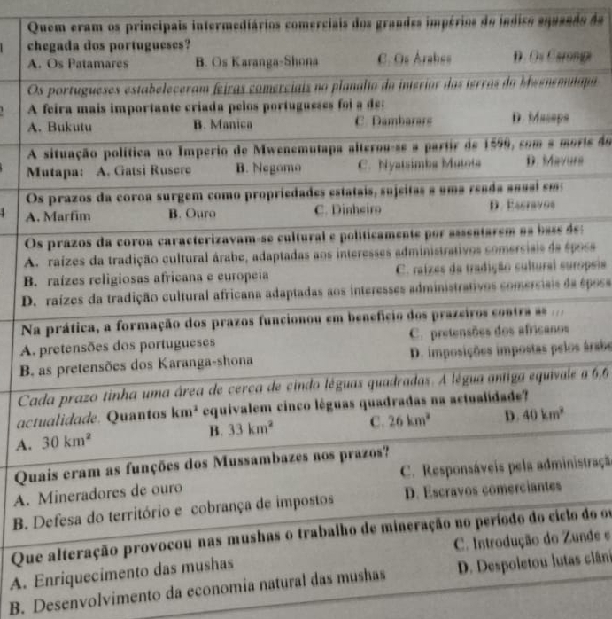 Quem eram os principais intermediários comerciais dos grandes impérios do índico aquando da
c
Api
aa
A
ris do
a
A
O
Aoss
Bopsia
Déposs
N
A
B árabs
Ca 6,6
ac
A.
Q
straçã
A.
B.
Q do os
nde e
A. 
B. Desenvolvimento da econ clâni