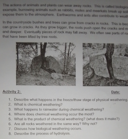 Solved: The actions of animals and plants can wear away rocks. This is ...