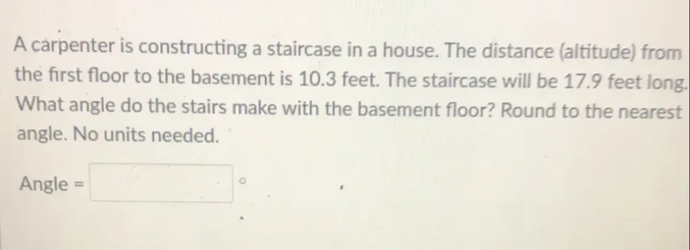 Solved: A carpenter is constructing a staircase in a house. The ...