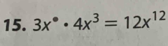 3x^(·)· 4x^3=12x^(12)