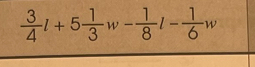  3/4 l+5 1/3 w- 1/8 l- 1/6 w