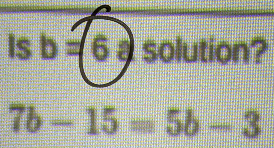 isb=(6a) solution?
7b-15=5b-3