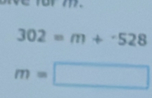 302=m+^-528
m=□