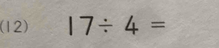 (12) 17/ 4=