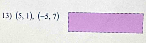 (5,1),(-5,7)