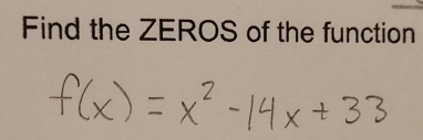 Find the ZEROS of the function