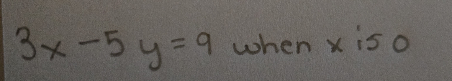 3x-5y=9 when x is o