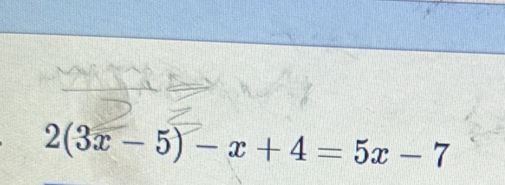 2(3x-5)-x+4=5x-7