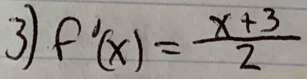 31 f'(x)= (x+3)/2 