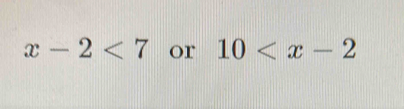 x-2<7</tex> or 10