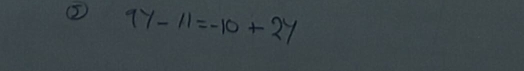 9y-11=-10+2y