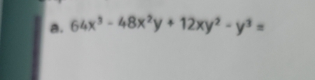 64x^3-48x^2y+12xy^2-y^3=