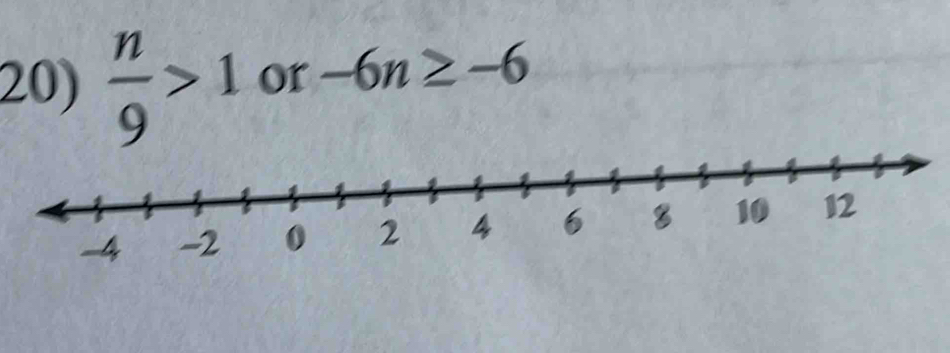  n/9 >1 or -6n≥ -6