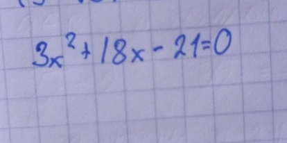 3x^2+18x-21=0