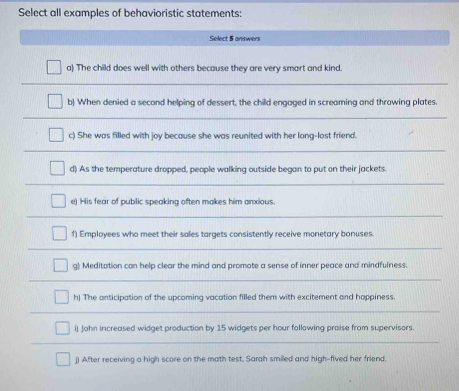 Solved: Select all examples of behavioristic statements: [Others]