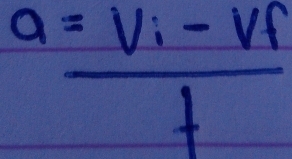 a= (Vi-Vf)/t 