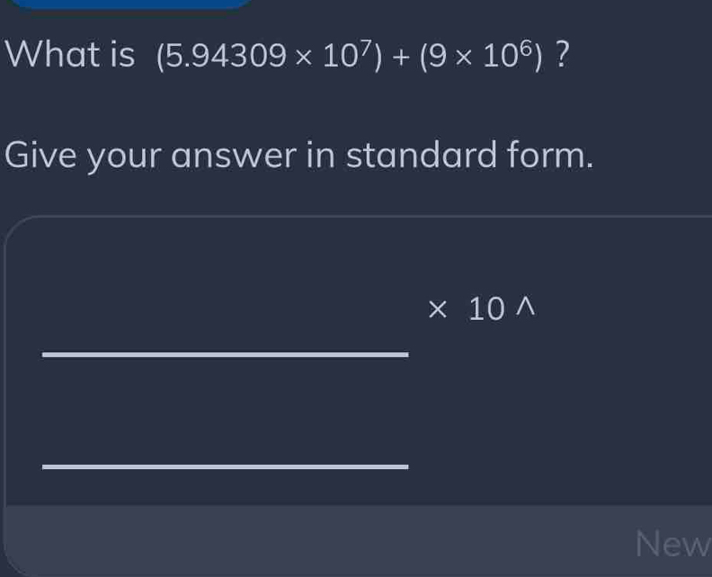 What is (5.94309* 10^7)+(9* 10^6) ? 
Give your answer in standard form. 
× 10 ∧ 
_ 
__ 
_ 
_ 
_ 
New