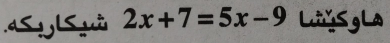 ử 2x+7=5x-9 LuySgLa