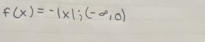 f(x)=-1* 1;(-∈fty ,0)