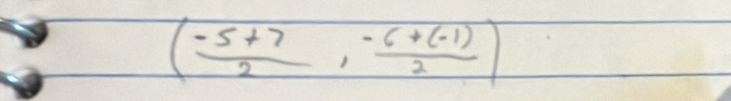 ( (-5+7)/2 , (-6+(-1))/2 )