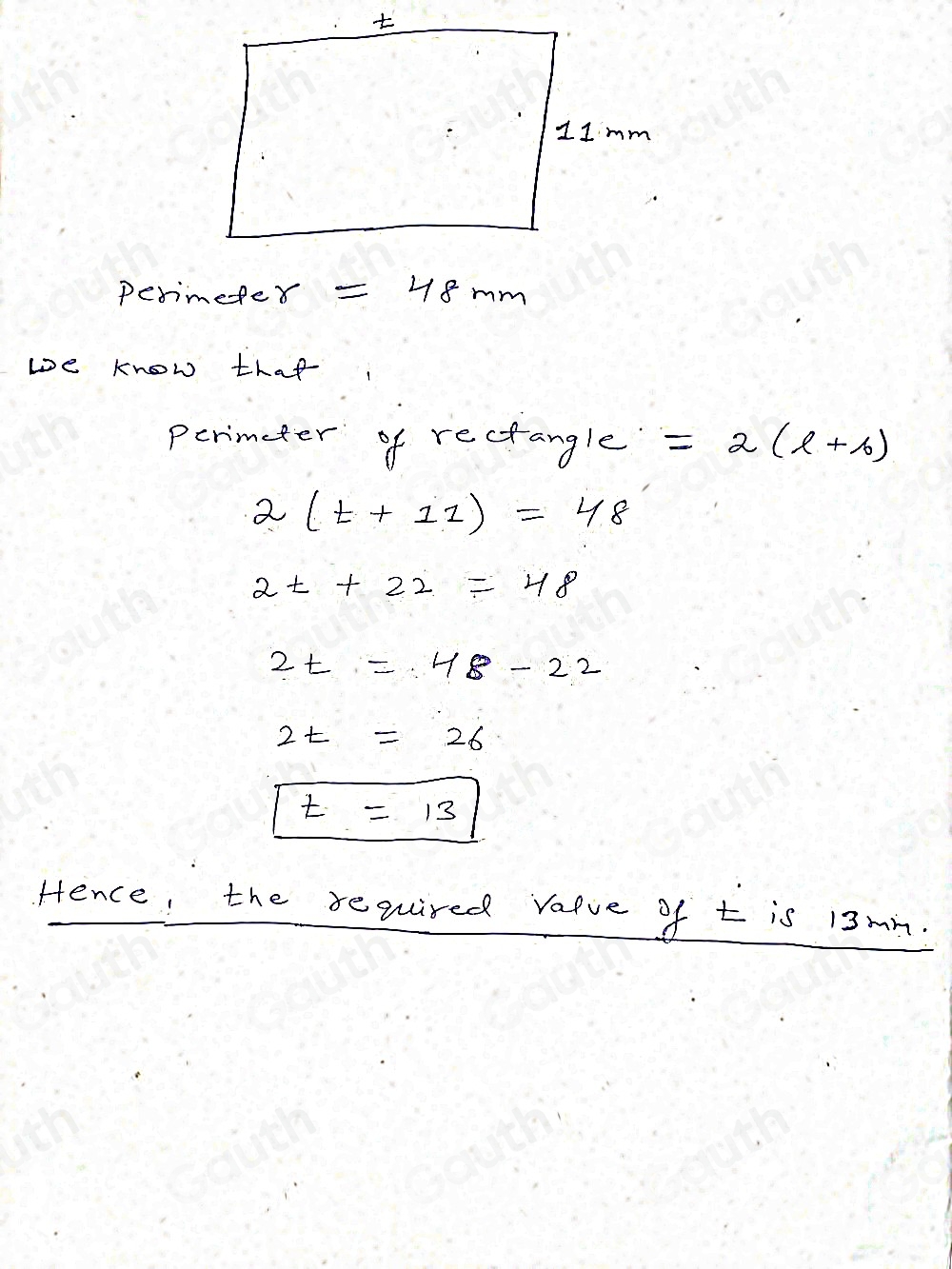 Perimeter =48mm
we know that 
perimeter of rectangle =2(l+b)
2(t+11)=48
2t+22=48
2t=48-22
2t=26
t=13
Hence, the required value of t is 13mm.