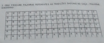 GAUDERIO! 3. OBA: ProCure PAlavrAs referentes AS tradições Gaúchas no Caça - Palavras