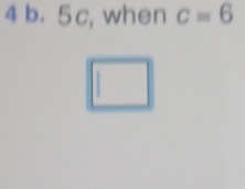 5 c, when c=6