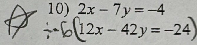 2x-7y=-4
12x - 42y = −24)