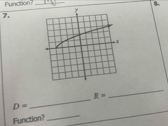 Function?_ 
8. 
7.
R=
_
D=
_ 
Function? 
_