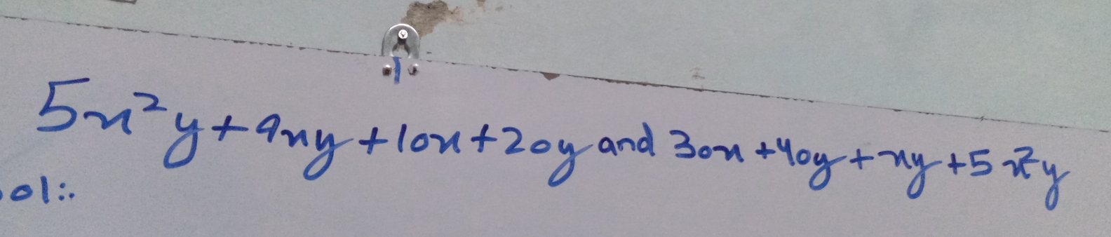 5x^2y+9xy+10x+20yand30x+40y+xy+5x^2y
ol: