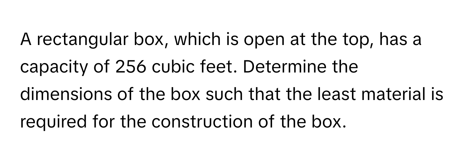 Solved: A rectangular box, which is open at the top, has a capacity of ...