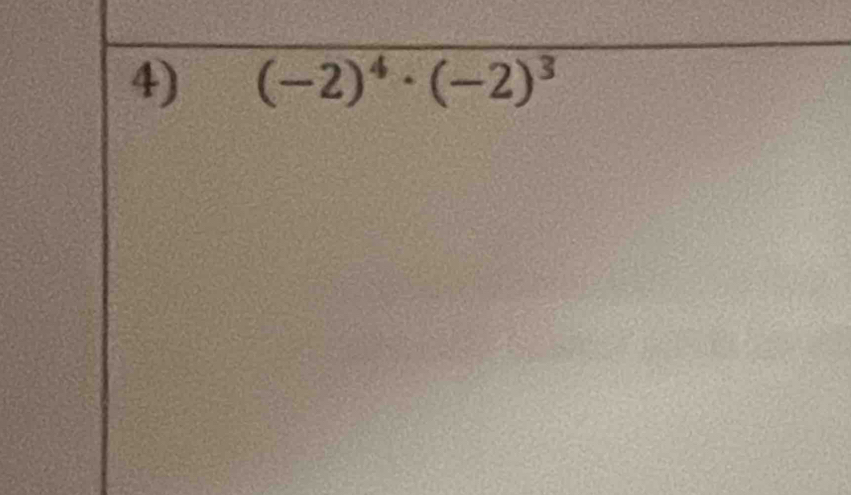 (-2)^4· (-2)^3