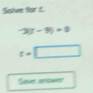 Skver for it.
-3(x-9)=0
t=□
Sevr arower