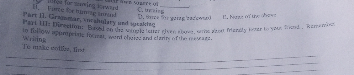Résolu :melr own source of force for moving forward C. turning_ B ...