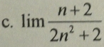 limlimits  (n+2)/2n^2+2 