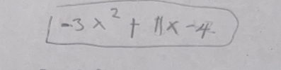 -3x^2+11x-4