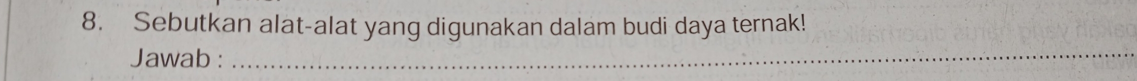 Sebutkan alat-alat yang digunakan dalam budi daya ternak! 
Jawab :_