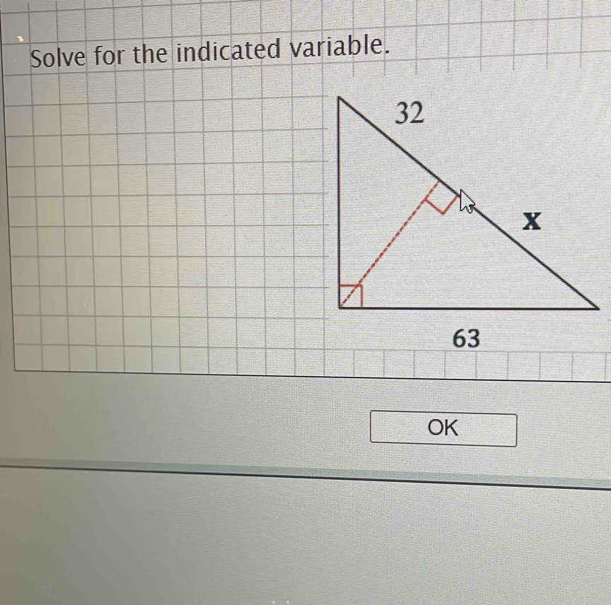 Solve for the indicated variable. 
OK