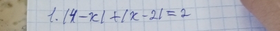 |4-x|+|x-2|=2