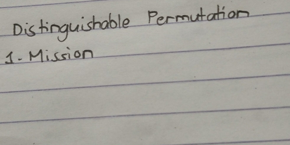 Distinguishable Permutation 
1- Mission