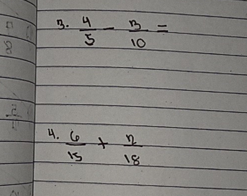  4/5 - 3/10 =
4.  6/15 + n/18 