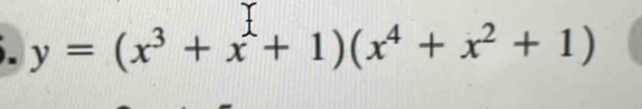 y=(x^3+x+1)(x^4+x^2+1)